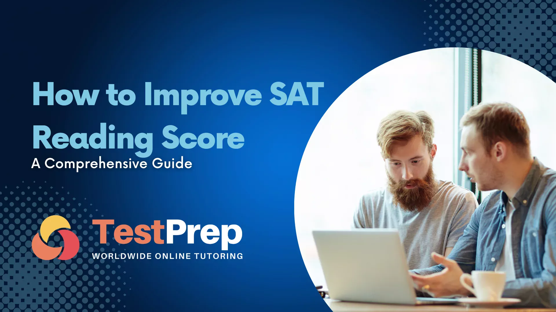 How to Improve SAT Reading Score: A Comprehensive Guide