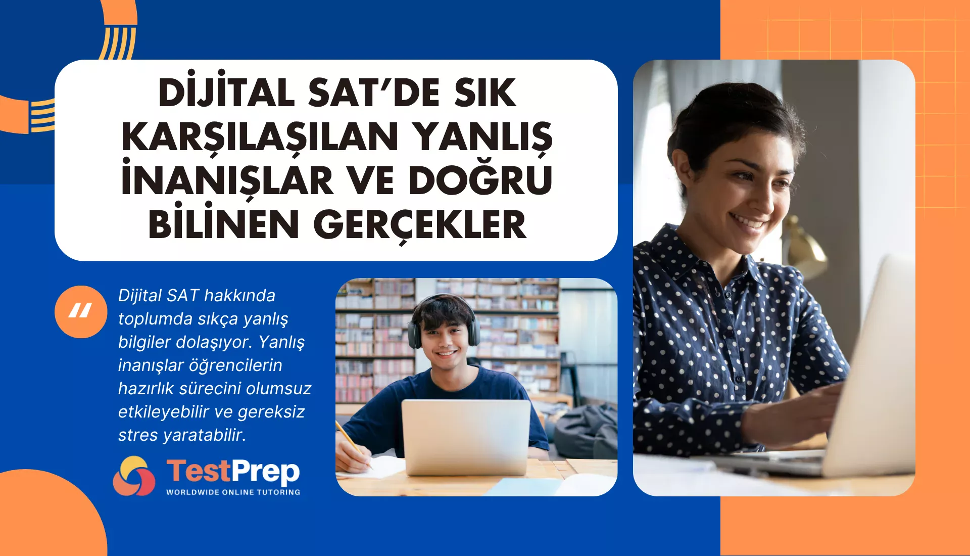 Dijital SAT’de Sık Karşılaşılan Yanlış İnanışlar ve Doğru Bilinen Gerçekler